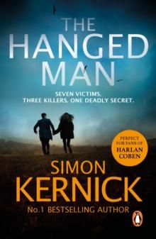 The Hanged Man : (The Bone Field: Book 2): a pulse-racing, heart-stopping and nail-biting thriller from bestselling author Simon Kernick