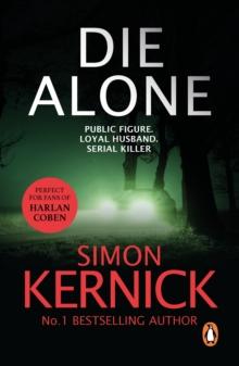 Die Alone : a seriously high-octane thriller from bestselling author Simon Kernick