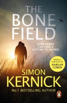 The Bone Field : (The Bone Field: Book 1): a heart-pounding, white-knuckle-action ride of a thriller from bestselling author Simon Kernick