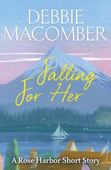 Falling for Her : A Rose Harbor Short Story