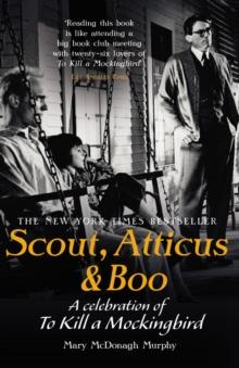 Scout, Atticus & Boo : A Celebration of To Kill a Mockingbird