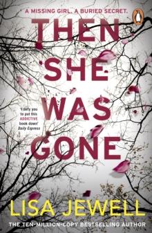 Then She Was Gone : the addictive, psychological thriller from the Sunday Times bestselling author of The Family Upstairs