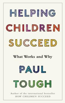 Helping Children Succeed : What Works and Why