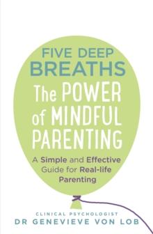 Five Deep Breaths : The Power of Mindful Parenting