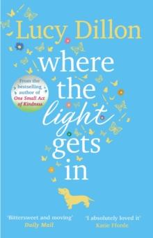 Where The Light Gets In : A heart-warming and uplifting romance from the Sunday Times bestseller