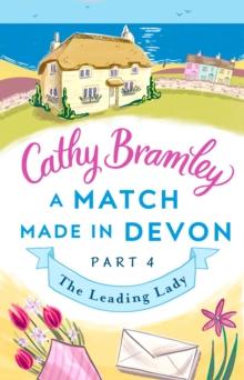 A Match Made in Devon - Part Four : The Leading Lady