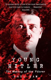 Young Hitler : The Making of the Fuhrer