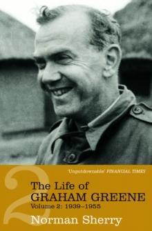 The Life of Graham Greene Volume 2 : 1939-1955