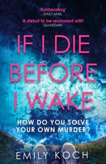 If I Die Before I Wake : If you loved The Watcher, then you will love this unforgettable thriller