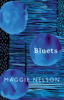 Bluets : AS SEEN ON BBC2 S BETWEEN THE COVERS