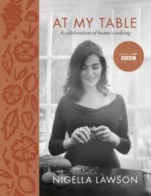 At My Table : A Celebration of Home Cooking