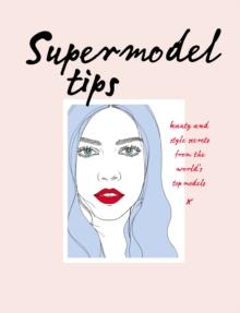 Supermodel Tips : Runway secrets from the world s top models