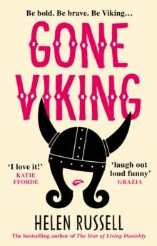 Gone Viking : The laugh out loud debut novel from the bestselling author of The Year of Living Danishly