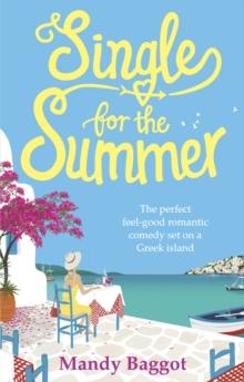 Single for the Summer : A feel-good summer read from the Queen of Greek romantic comedies