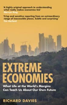 Extreme Economies : Survival, Failure, Future  Lessons from the Worlds Limits