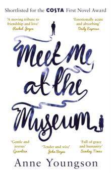 Meet Me at the Museum : Shortlisted for the Costa First Novel Award 2018