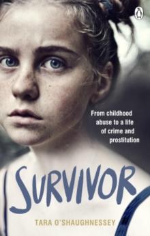 Survivor : From childhood abuse to a life of crime and prostitution