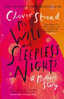 My Wild and Sleepless Nights : The brave, raw Sunday Times bestselling memoir