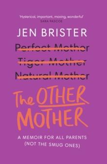 The Other Mother : A wickedly honest parenting tale for every kind of family