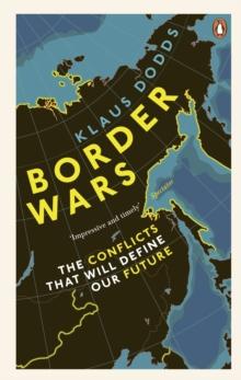 Border Wars : The conflicts that will define our future