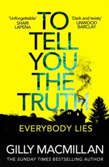 To Tell You the Truth : A twisty thriller that s impossible to put down