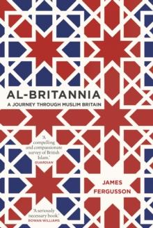 Al-Britannia, My Country : A Journey Through Muslim Britain