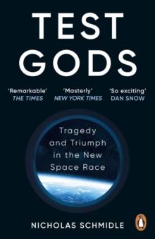 Test Gods : Tragedy and Triumph in the New Space Race