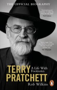 Terry Pratchett: A Life With Footnotes : The Official Biography