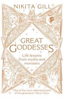 Great Goddesses : Life lessons from myths and monsters