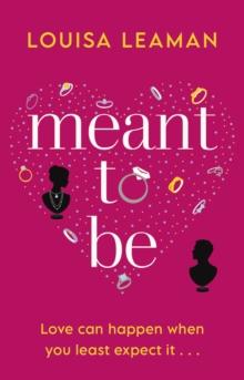 Meant to Be : A heart-warming romance about finding love in unexpected places