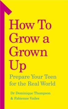 How to Grow a Grown Up : Prepare your teen for the real world