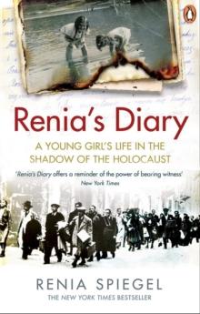 Renia s Diary : A Young Girl s Life in the Shadow of the Holocaust