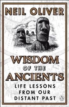 Wisdom of the Ancients : Life lessons from our distant past