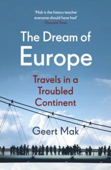 The Dream of Europe : Travels in the Twenty-First Century