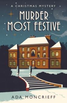 Murder Most Festive : An unputdownable Christmas mystery