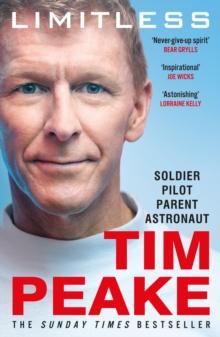 Limitless: The Autobiography : The bestselling story of Britain s inspirational astronaut