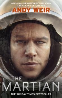 The Martian : The international bestseller behind the Oscar-winning blockbuster film