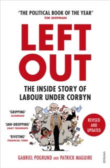 Left Out : The Inside Story of Labour Under Corbyn