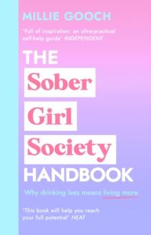 The Sober Girl Society Handbook : An empowering guide to living hangover free