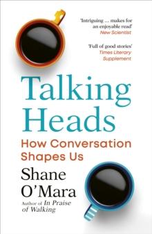 Talking Heads : The New Science of How Conversation Shapes Our Worlds