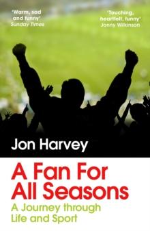 A Fan for All Seasons : A Journey Through Life and Sport