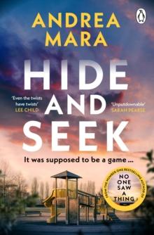 Hide and Seek : The addictive, gripping psychological thriller from the Sunday Times bestselling author of No One Saw a Thing