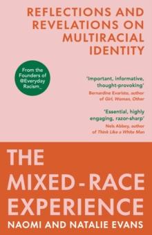 The Mixed-Race Experience : Reflections and Revelations on Multicultural Identity