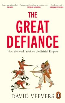 The Great Defiance : How the world took on the British Empire