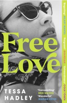 Free Love : The exhilarating new novel from the Sunday Times bestselling author of Late in the Day