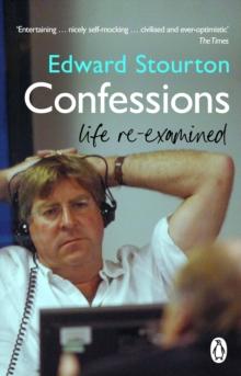 Confessions : The agenda-challenging, unexpected memoir from one of our best-loved broadcasters