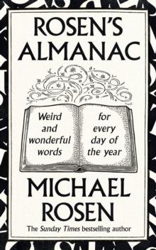 Rosen s Almanac : Weird and wonderful words for every day of the year