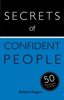 Secrets of Confident People : 50 Techniques to Shine