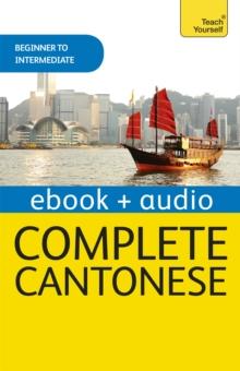 Complete Cantonese (Learn Cantonese with Teach Yourself) : Enhanced Edition