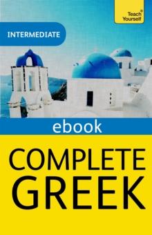 Complete Greek Beginner to Intermediate Book and Audio Course : EBook: New edition